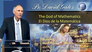 Pr. David Gates: The God of Mathematics / El Dios de la Matemática - 25/5/2024
