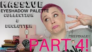 MASSIVE EYESHADOW PALETTE COLLECTION & DECLUTTER | PART 4 |  Nicole Chantell