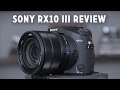 Sony RX10 III Review — After Owning for 3 Months