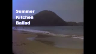 Summer Kitchen Ballad