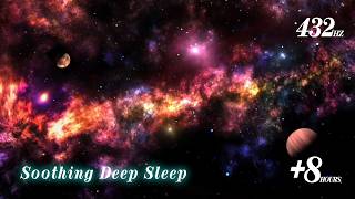 Deep Space Sleep Music (432Hz) | 8 Hours of Deep Sleep &amp; Stress Relief 🌌✨
