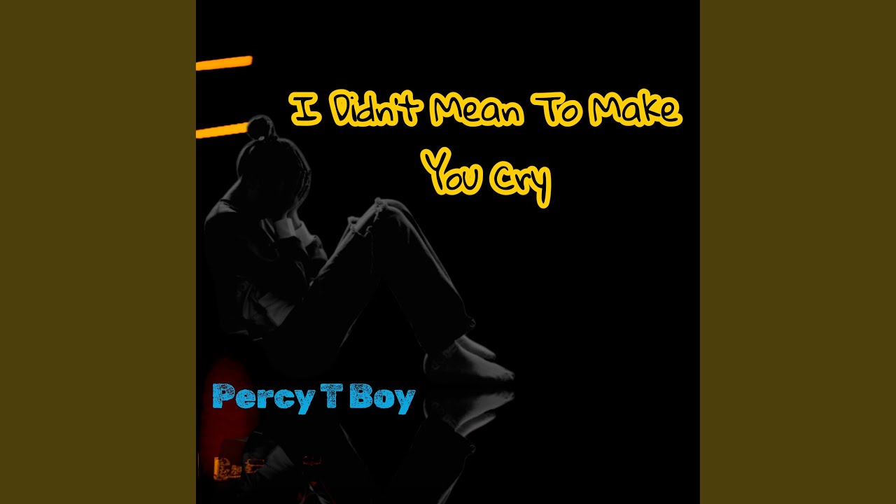 I Didn't Mean To Make You Cry - YouTube