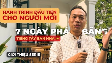 7 Ngày Phá Băng Tiếng TÂY BAN NHA 🇪🇸 | Learn Spanish FAST with Juan Nguyen - 7 Day Challenge