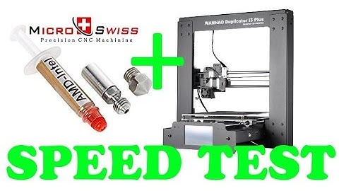 Wanhao Duplicator i3 Plus SPEED TEST