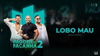 Grupo Façanha | Lobo Mau