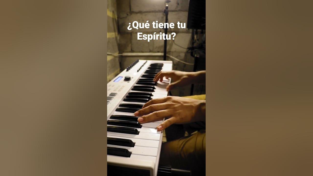 Que Tiene Tu Espiritu Letra Y Acordes ¿Qué tiene tu Espíritu? | Inexplicable #piano #musicacristiana #