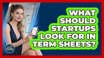 What Should Startups Look For In Term Sheets? - The Startup Growth Hub