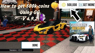 How to Get 500K Coins in Car Parking Multiplayer | CPM 1  (v4.9.2) with GameGuardian!