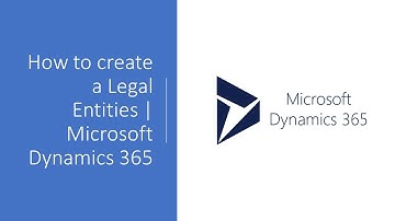 How to create a Legal Entities | Microsoft Dynamics 365 for Finance and Operations.