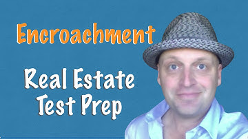 Encroachment - Real Estate Exam