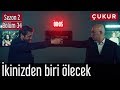 Çukur 2.Sezon 34.Bölüm (Sezon Finali) - İkinizden Biri Ölecek