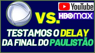 RECORD TV vs YOUTUBE e HBO Max - Testamos o Delay da final do Paulistão 2023