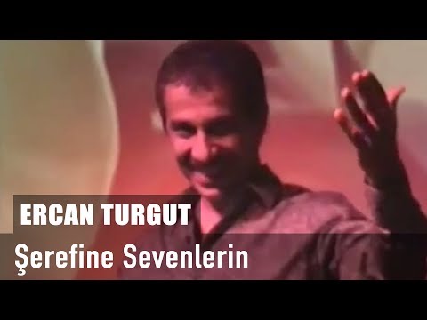 Ercan Turgut - Şerefine Sevenlerin