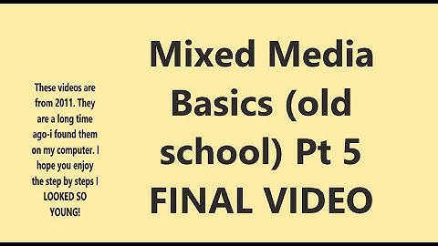 Mixed Media Basics (old school) Pt 5 FINAL VIDEO #mixedmediaarttutorials #tutorials #kellydonovan