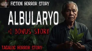 ALBULARYO + 1 BONUS STORY | Tagalog Horror Story | Fiction Story