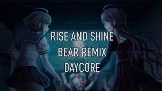 rise and shine bear remix daycore