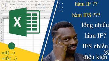 Cách dùng nhiều hàm IF lồng với nhau - Sử dụng hàm IFS xử lý yêu cầu dài trong Excel