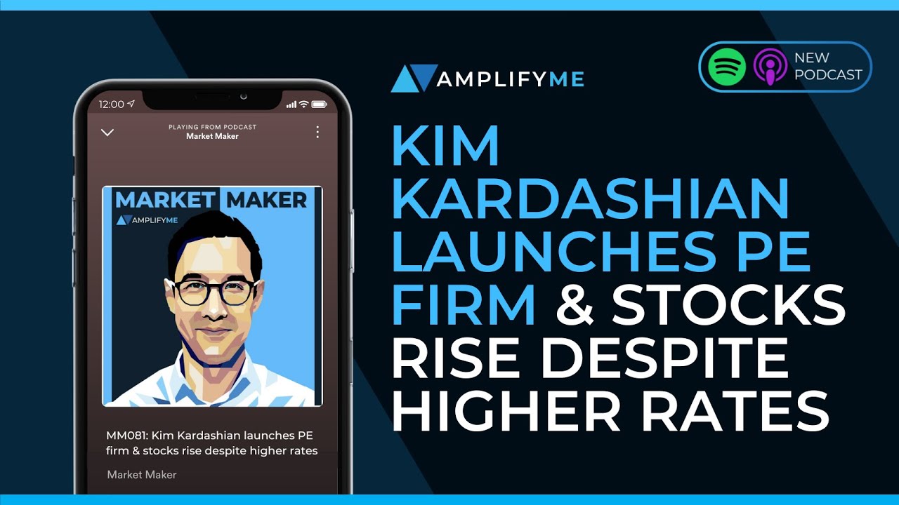 Kim Rising Higher Ep.81: Kim Kardashian Launches PE Firm & Stocks Rise Despite Higher ...