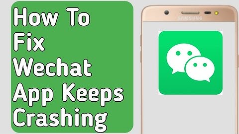 How to Fix Wechat App Keeps Crashing