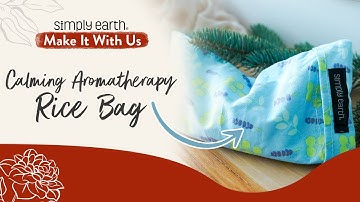 DIY Calming Aromatherapy Rice Heat Pad