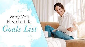 Why You Need a Life Goals List | Jack Canfield