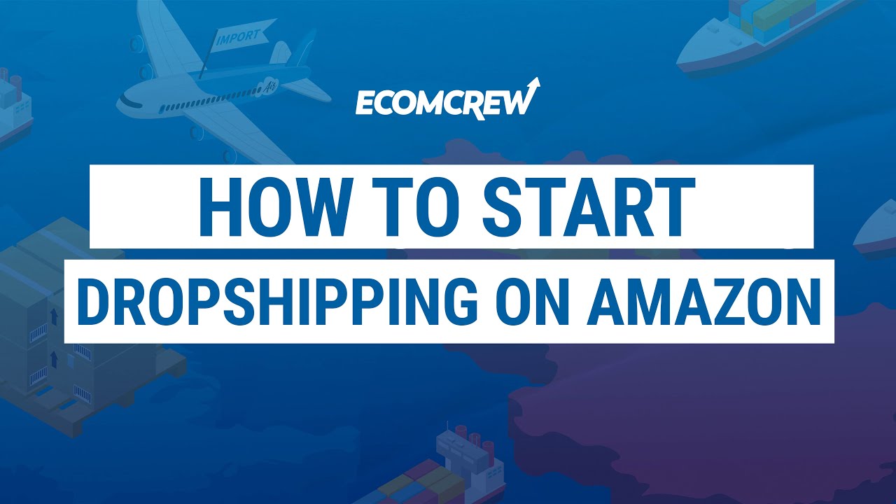 How to Start Amazon Dropshipping (Step-by-Step for Beginners) - YouTube