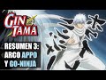 RESUMEN ANIME GINTAMA 3: Arcos Appo y Go-Ninja