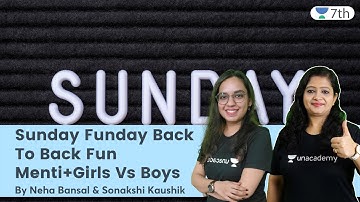 Sunday Funday | Back To Back Fun Menti+Girls Vs Boys | Neha Bansal, Sonakshi Kaushik &  Manan Tantia