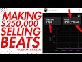 I Made $250,000 Selling Beats Online: Selling Beats Online in 2021