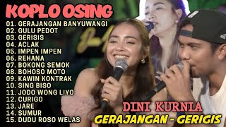 GERAJANGAN, GULU PEDOT, GERIGIS  - FULL ALBUM DINI KURNIA - LAGU OSING BANYUWANGI VIRAL 2025
