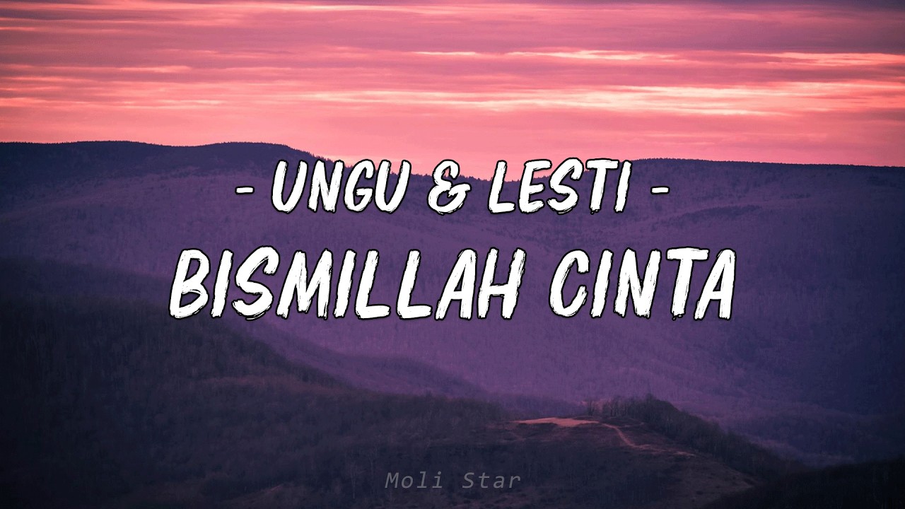 Bismillah Cinta  - Ungu , Lesti || Lirik
