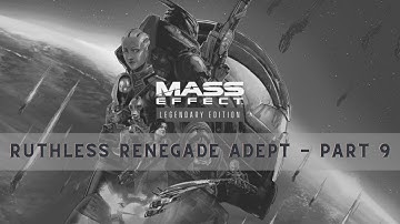 Mass Effect 1 Legendary Edition - Ruthless Renegade Adept Insanity Playthrough - Part 9