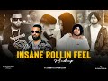 Insane rollin feel  mashup  ftshubh  imran khan  ap dhillon  dj rash king  still rollin