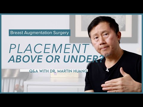 Breast Augmentation: Above the muscle or under the muscle?