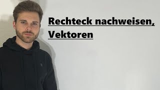 Rechteck nachweisen, Vektoren | Verständlich erklärt