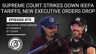 Supreme Court strikes down IEEPA tariffs, New Executive Orders drop | What it means for ecommerce