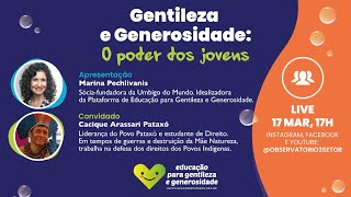 Gentileza e Generosidade: O poder dos jovens – Cacique Arassari Pataxó