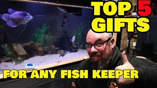 Top 5 gifts for ANY fish keeper!