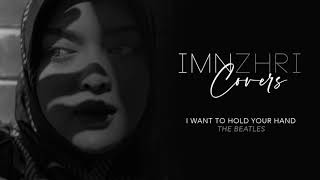 I want to hold your hand - The Beatles (Cover) by IMNZHRI