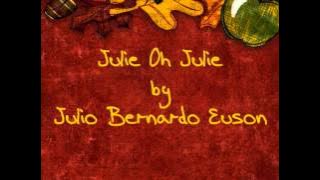 Julie oh julie - Julio bernardo euson