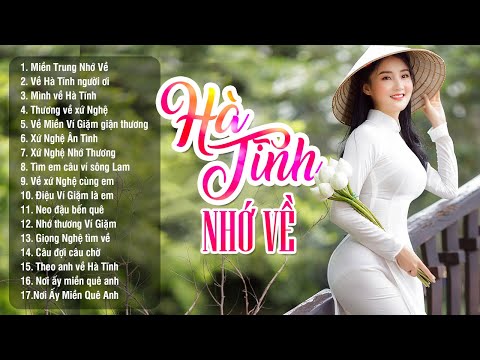 #1 Hà Tĩnh nhớ về – Tuyển Tập Những bài hát Dân ca xứ Nghệ đặc biệt hay | Nghe Là Mê Liền Mới Nhất