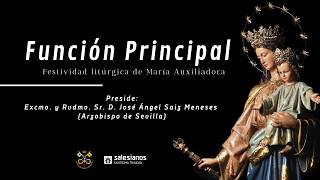 FUNCIÓN PRINCIPAL. FESTIVIDAD LITÚRGICA DE MARÍA AUXILIADORA