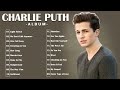 Charlie Puth Hits full album 2022 - Charlie Puth Best of playlist 2022 - Best Song Of Charlie Puth