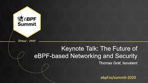 The Future of eBPF based Networking and Security - Thomas Graf, Isovalent - Full Keynote