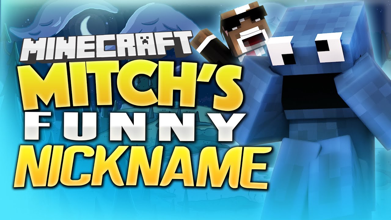 MITCH'S FUNNY NICKNAME PRANK ( Minecraft Funny Videos & Pranks ) YouTube