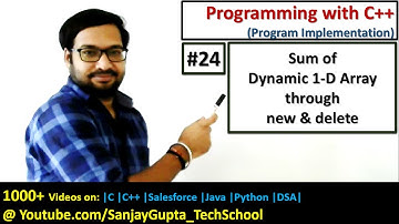 24 C++ | Sum of Dynamic 1-D Array using new and delete in C++ | by Sanjay Gupta