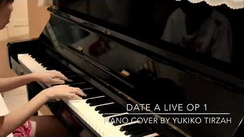 Date A Live OP - Piano Cover by Yukiko Tirzah
