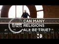 Can Many Religions All Be True? | Episode 307 | Closer To Truth