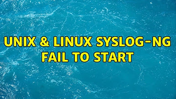 Unix & Linux: syslog-ng fail to start