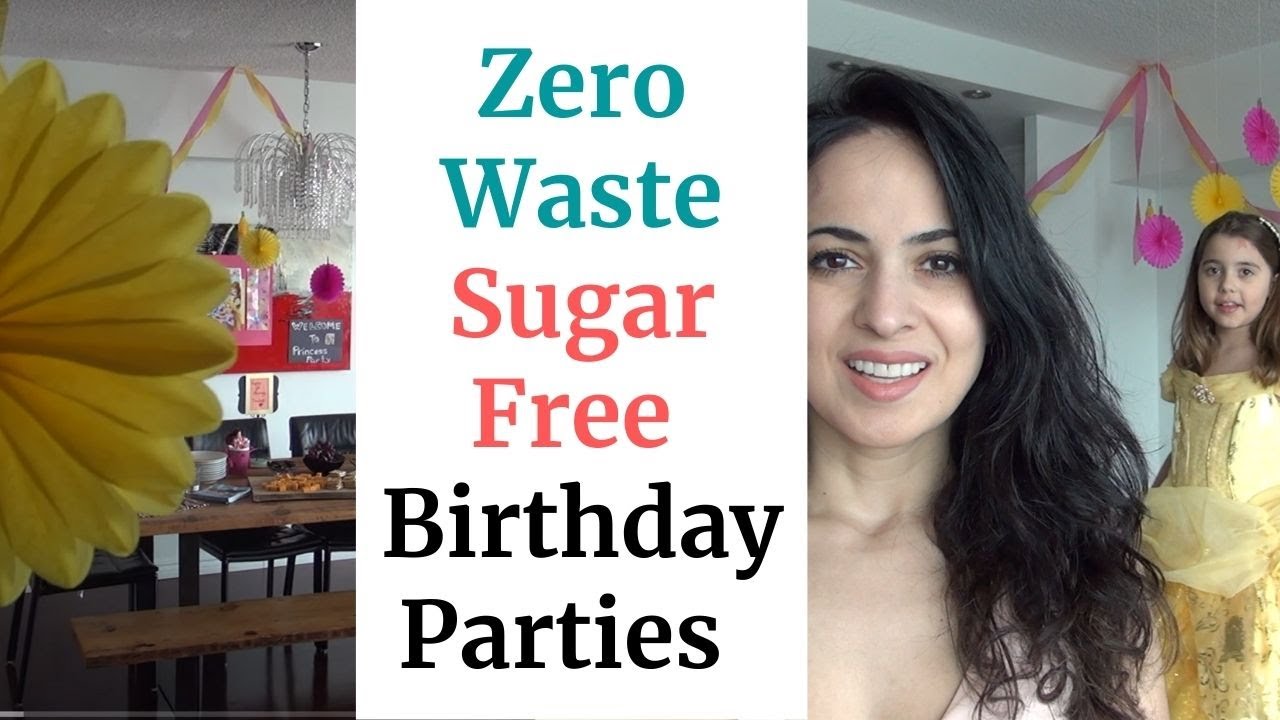 Zero Waste & SugarFree Birthday Parties 2021 Tips & Ideas for Food, Decorations and More